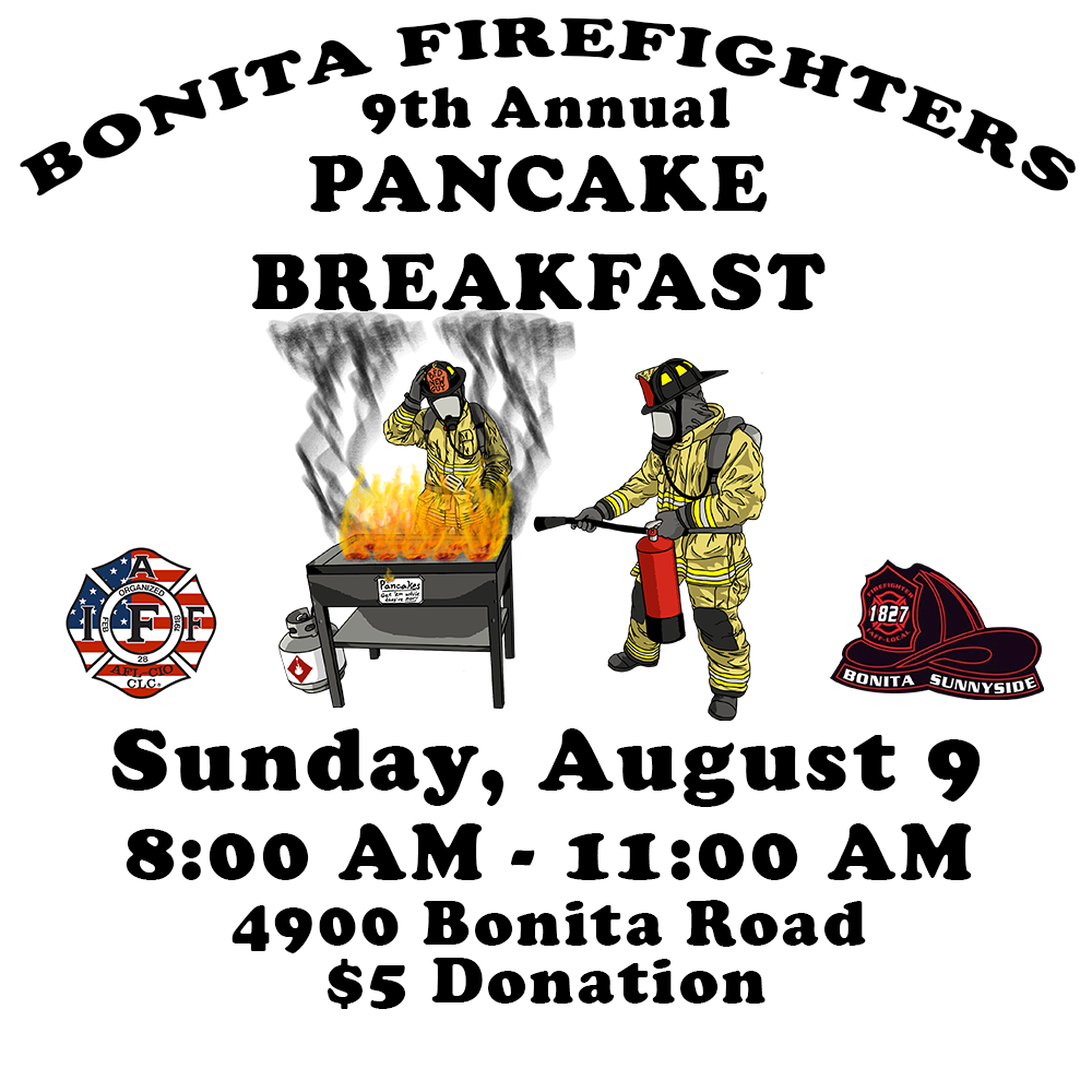 Announcement for the 9th Annual Pancake Breakfast; August 9, 8am to 11am at 4900 Bonita Road, Bonita CA. Image shows a firefighter in full gear attempting to cook pancakes, but they have caught fire instead.